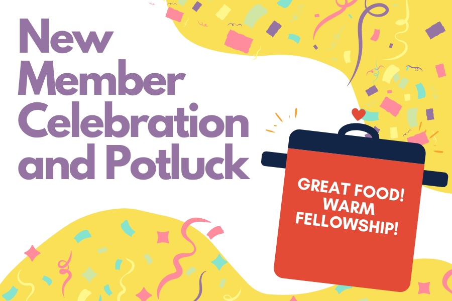 New Member Celebration and Potluck